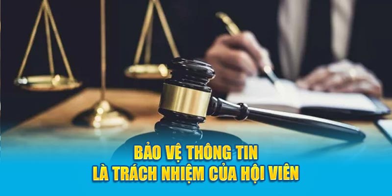 Bảo vệ thông tin là trách nhiệm của hội viên