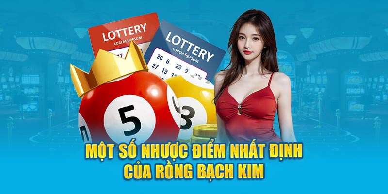 Một số nhược điểm nhất định của rồng bạch kim 