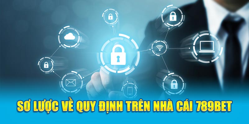 Sơ lược về quy định trên nhà cái 789Bet