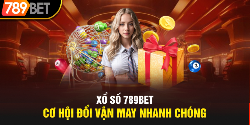 Làm giàu nhanh bằng xổ số 789bet